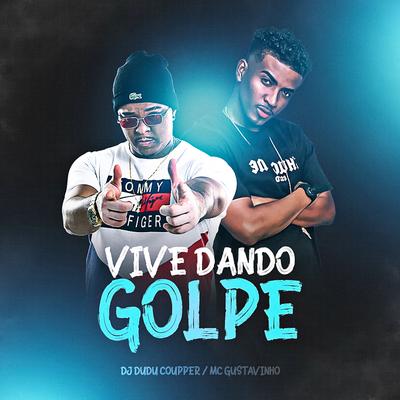 Vive Dando Golpe By MC Gustavinho, Dj Dudu Coupper's cover