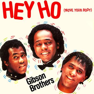 Hey Ho (Move Your Body) (Radio Edit) By The Gibson Brothers's cover