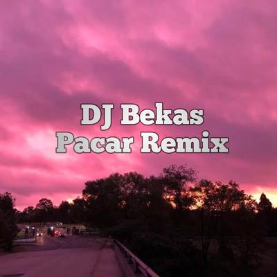 DJ Bekas Pacar Remix 's cover