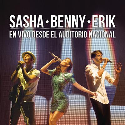 Sasha Benny Erik en Vivo Desde el Auditorio Nacional's cover