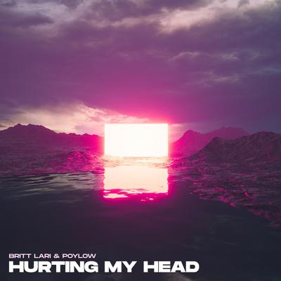 Hurting My Head By Britt Lari, Poylow's cover
