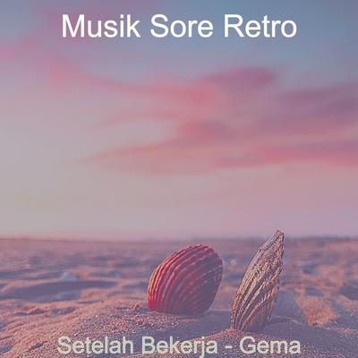 Setelah Bekerja - Gema's cover