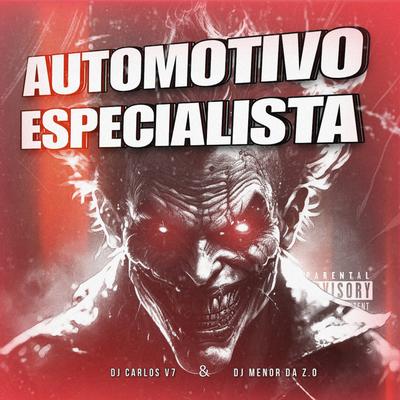 AUTOMOTIVO ESPECIALISTA By DJ CARLOS V7, DJ MENOR DA ZO, Mc Gw's cover