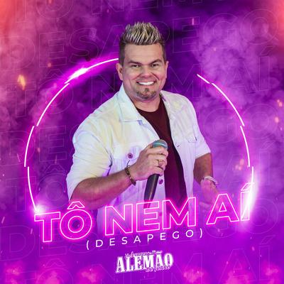 Tô Nem Aí (Desapego) By Alemão Do Forró's cover