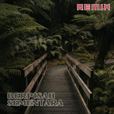 dj - BERPISAH SEMENTARA's cover