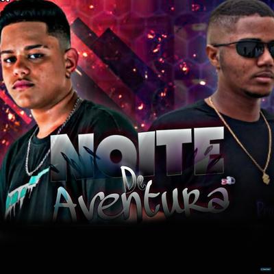 Noite de Aventura By Mc Gabzin, Mc Matheus CN's cover