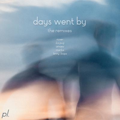 Days Went By (The Remixes)'s cover