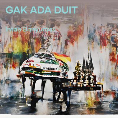 Gak Ada Duit's cover