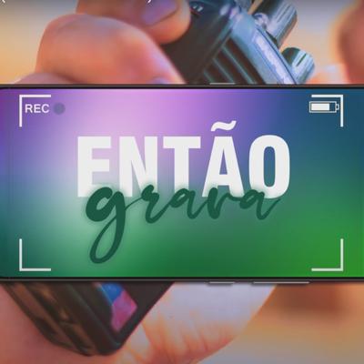 Então Grava By Mc Thzinho's cover