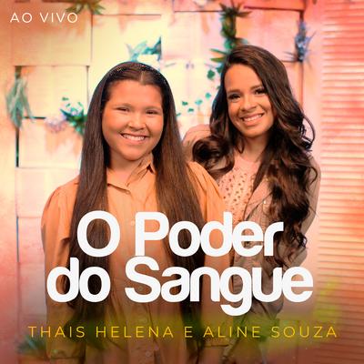 O Poder do Sangue (Ao Vivo) By Thais Helena, Aline Souza's cover