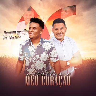 Acalma o Meu Coração By Ramom Araujo, Felipe Britto's cover