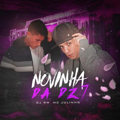 NOVINHA DA DZ7 By Dj Rw, Mc Julinho's cover