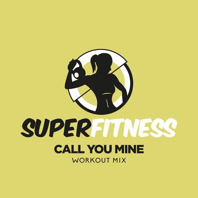 Call You Mine (Workout Mix 132 bpm) By SuperFitness's cover