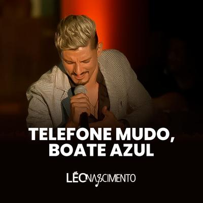 Telefone Mudo / Boate Azul By Léo Nascimento's cover