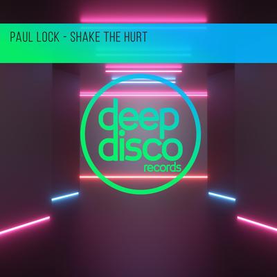 Shake The Hurt By Paul Lock's cover