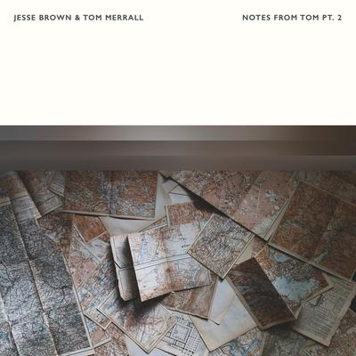 Notes From Tom Pt. 2 By Jesse Brown, Tom Merrall's cover