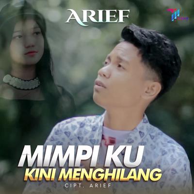 Mimpiku Kini Menghilang By Arief's cover