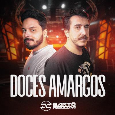 Doces Amargos By Bartô e Regim's cover