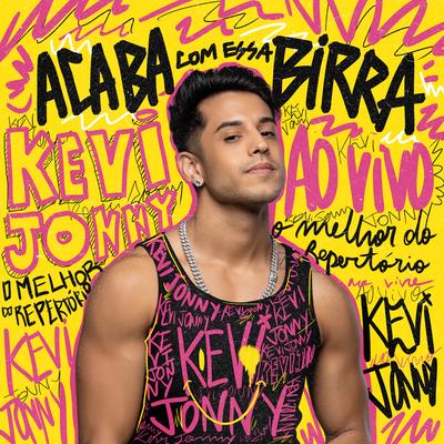Acaba Com Essa Birra (Ao Vivo) By Kevi Jonny's cover
