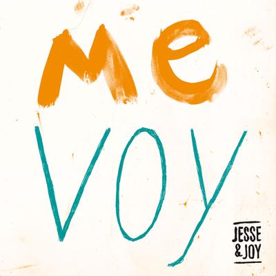 Me Voy By Jesse & Joy's cover