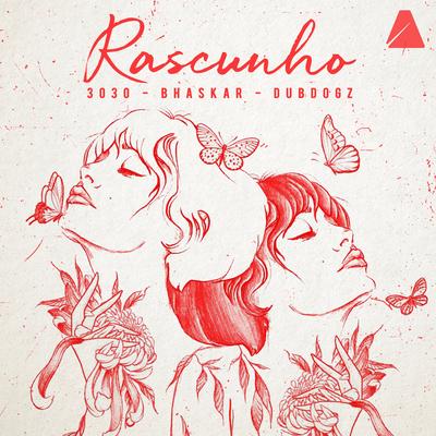 Rascunho By 3030, Bhaskar, Dubdogz's cover