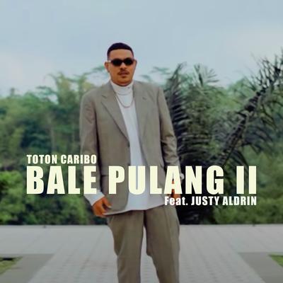 Bale Pulang II By Toton Caribo, Justy Aldrin's cover