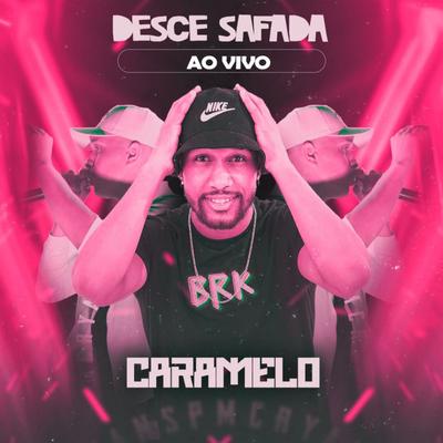 Desce Safada (Ao Vivo) By Caramelo's cover