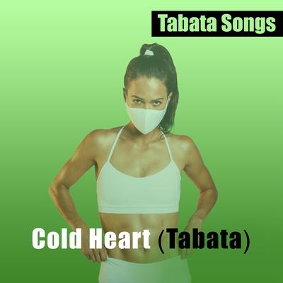 Cold Heart (Tabata) By Tabata Songs's cover