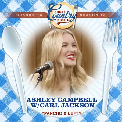 Pancho & Lefty (Larry's Country Diner Season 16) By Ashley Campbell's cover