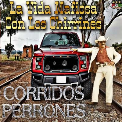 La Vida Mafiosa Con Los Chirrines's cover