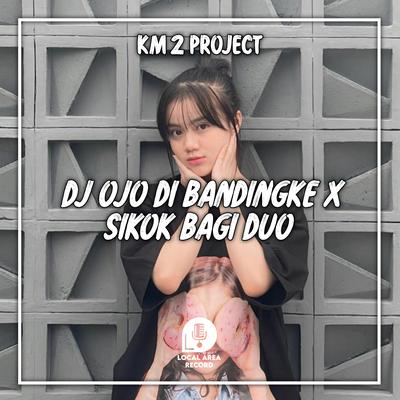 DJ Ojo Di Bandingke X Sikok Bagi Duo Remix Viral Tiktok's cover