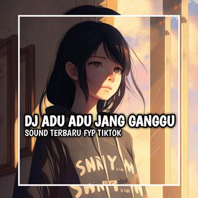 DJ ADU ADU JANG GANGGU REMIX's cover