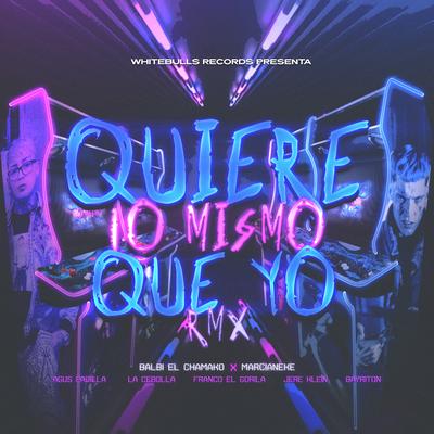 Quiere Lo Mismo Que Yo (Remix) By Balbi El Chamako, Marcianeke, Agus Padilla, Bayriton, Franco "El Gorilla", Jere Klein, La Cebolla's cover