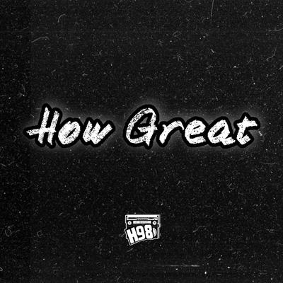 How Great (Mixtape)'s cover
