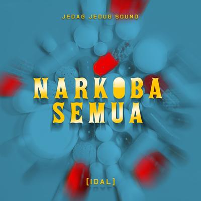 Narkoba Semua's cover