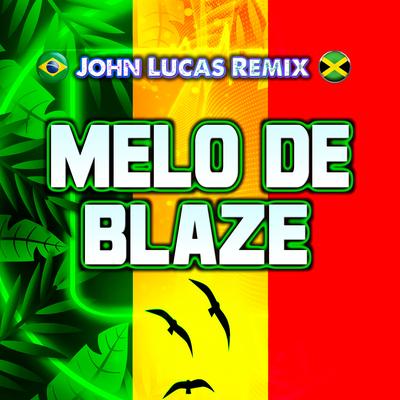 Melo de Blaze By John Lucas Remix's cover