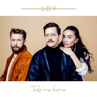 Take Me Home By LÖV's cover