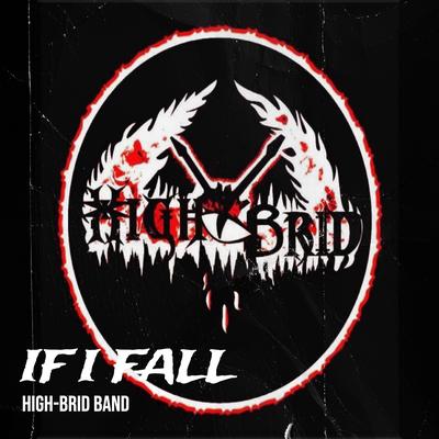 If I Fall By High-Brid Band's cover