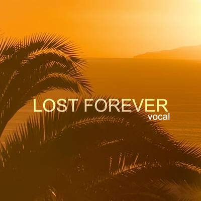 Lost Forever Vocal By Sensei D, Sergio Valentino, DDark's cover