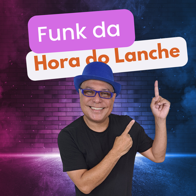 Funk da Hora do Lanche By Marcelo Serralva's cover