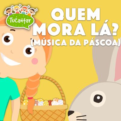 Quem Mora Lá? (Música da Páscoa)'s cover