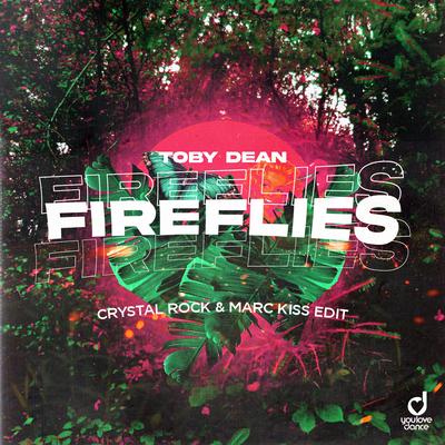 Fireflies (Crystal Rock & Marc Kiss Edit) By Toby Dean's cover
