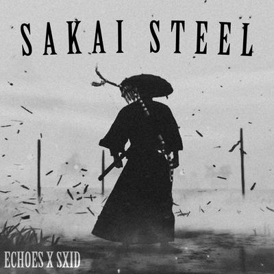 SAKAI STEEL By Echoes_, SXID's cover