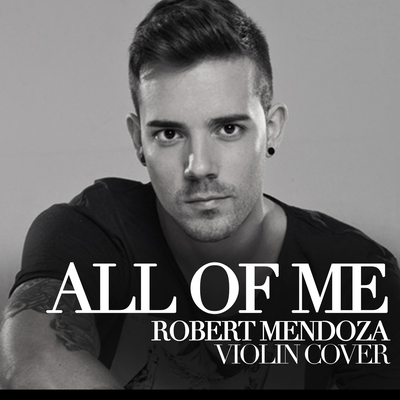 All Of Me By Robert Mendoza's cover