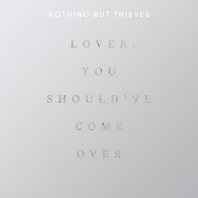 Lover, You Should Have Come Over (Live at BBC Maida Vale Studios) By Nothing But Thieves's cover