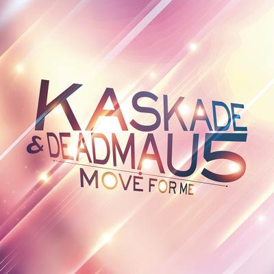 Move for Me (feat. Haley Gibby) By Kaskade, deadmau5, Haley Gibby's cover