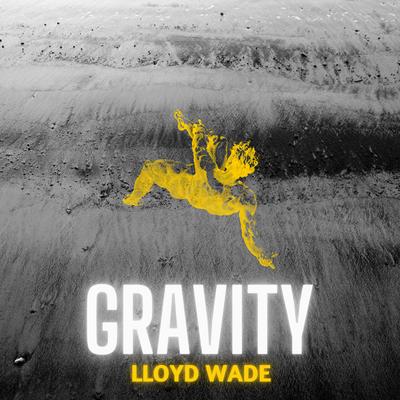 Gravity By Lloyd Wade's cover