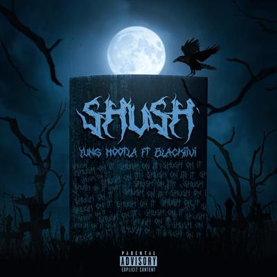 Shush By Yung Mootla, Blackiivi's cover