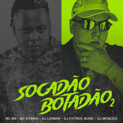 Socadão Botadão, Vol. 2 By MC BN, Mc Kitinho, DJ Lehman, DJ Patrick Muniz, DJ Menezes's cover