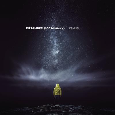 Eu Também (100 Bilhões X) [So Will I (100 Billion X)] (Acústico) By Kemuel's cover